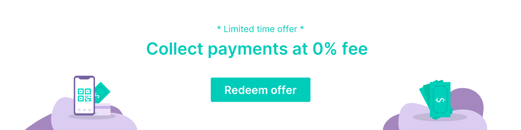 Website banner: For a limited time only, collect payments at 0% fee. View offer >